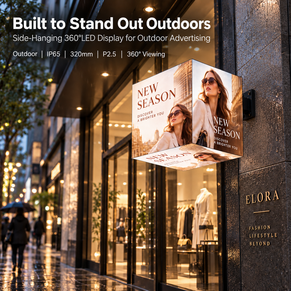 A side-hanging 360ยฐ LED display mounted on a storefront exterior at night, showing a promotional fashion ad with two women and the text 'NEW SEASON.' Large marketing text at the top reads 'Built to Stand Out Outdoors' with product specs below, and the wall beside the display is branded 'ELORA.