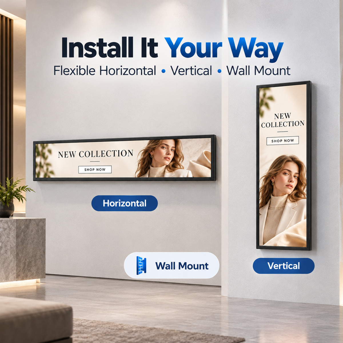 Promotional mockup showing framed vertical and horizontal wall-mounted display screens installed on a light gray wall in a modern interior. Large text at the top reads 'Install It Your Way' with options 'Flexible Horizontal', 'Vertical', and 'Wall Mount'.