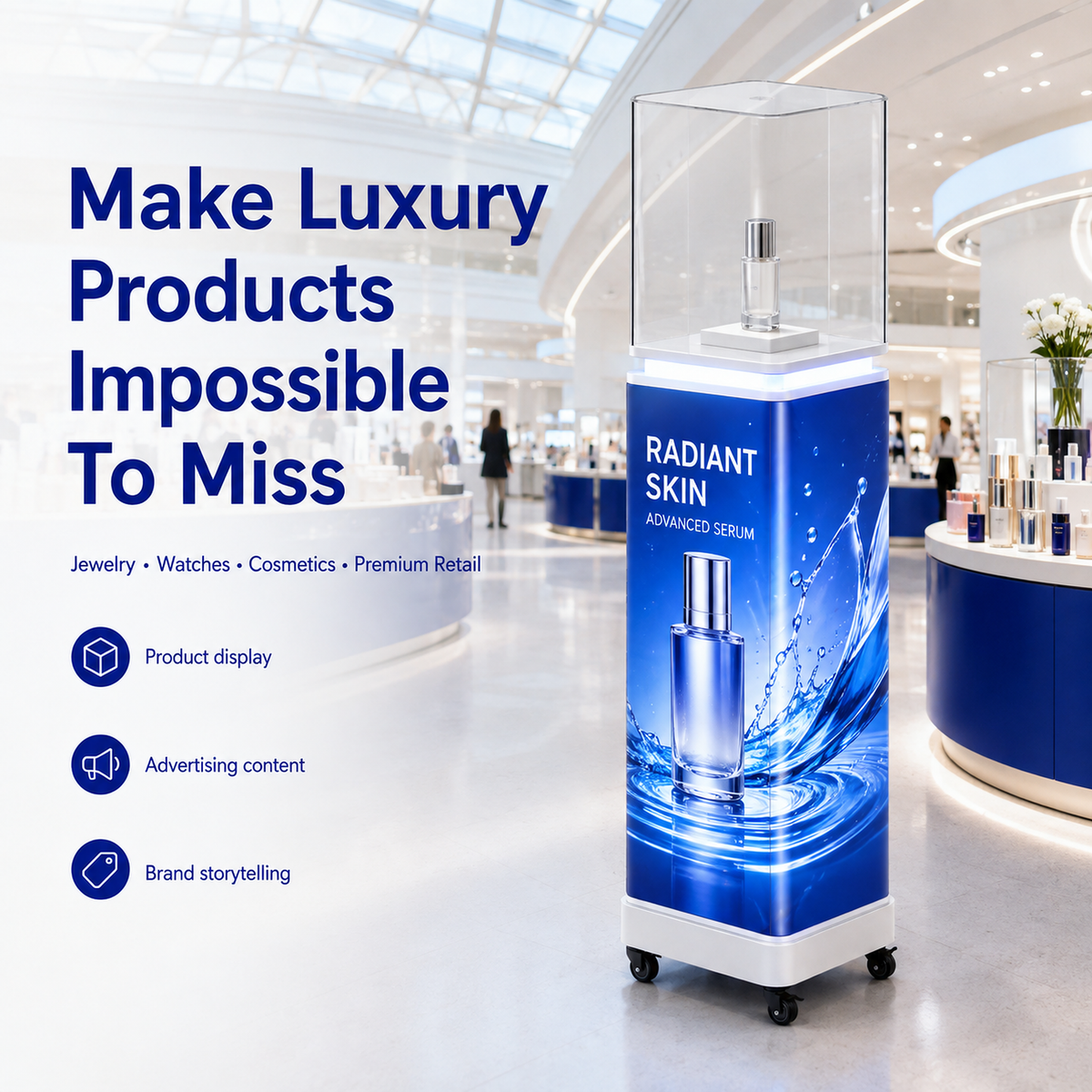 A freestanding luxury skincare display stand in a bright retail interior. The stand has a clear acrylic top, a white base with wheels, and a blue front panel featuring the text 'RADIANT SKIN ADVANCED SERUM' and a bottle illustration.